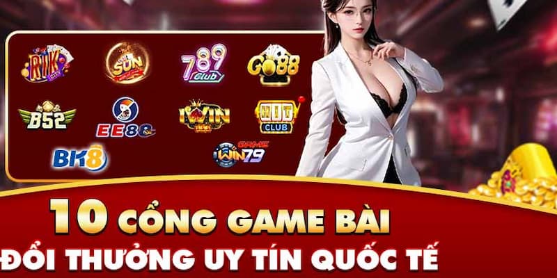 10 game bài đổi thưởng uy tín Danh sách 10 game bài đổi thưởng uy tín